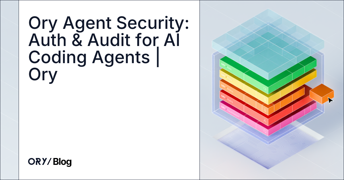Ory Agent Security: Auth & Audit for AI Coding Agents | Ory