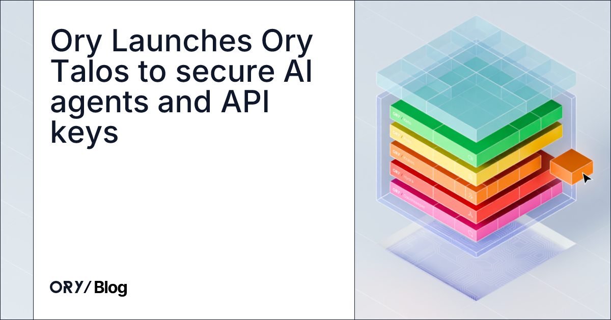 Ory Launches Ory Talos to secure AI agents and API keys