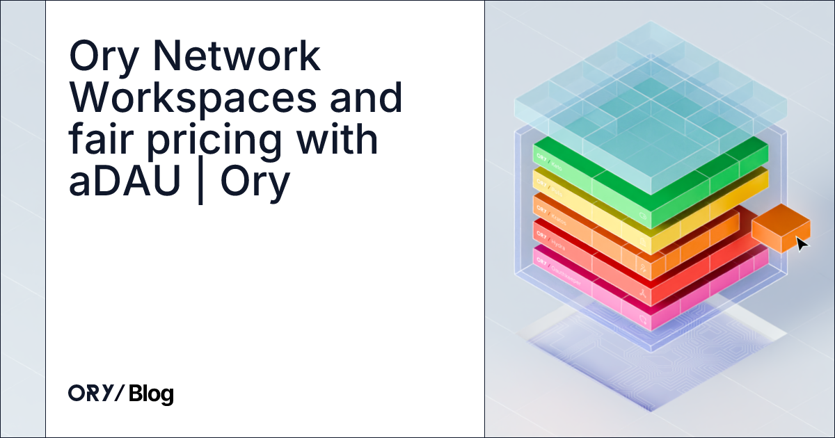Ory Network Workspaces and fair pricing with aDAU | Ory