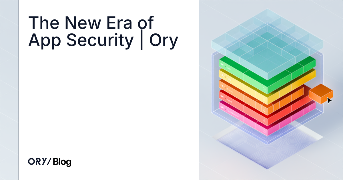 The New Era of App Security | Ory