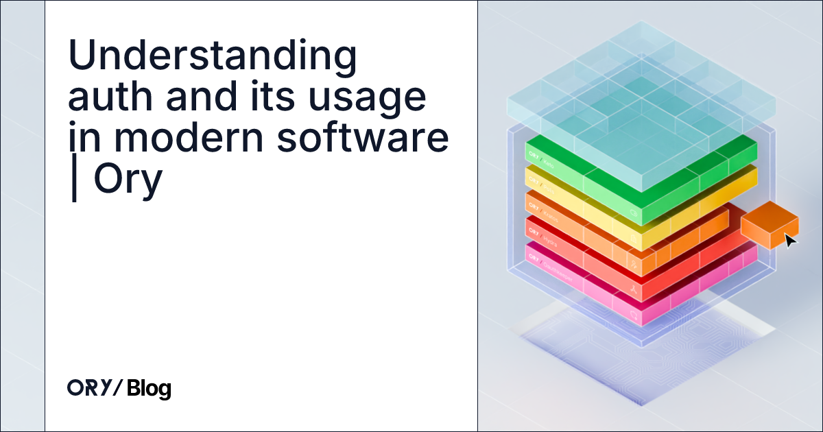 Understanding auth and its usage in modern software | Ory