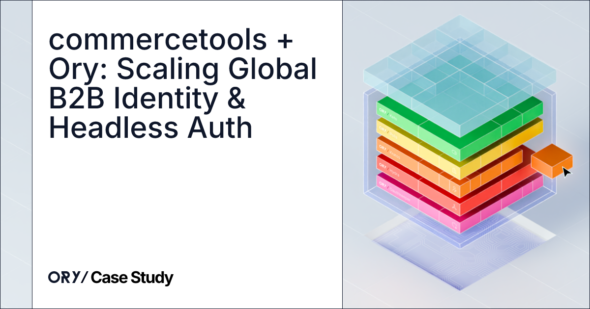 commercetools + Ory: Scaling Global B2B Identity & Headless Auth